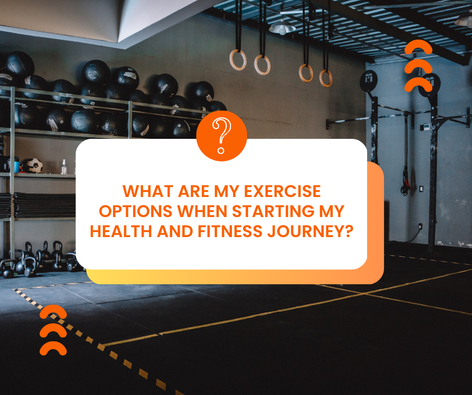 WHAT ARE MY GYM OPTIONS WHEN STARTING MY HEALTH AND FITNESS JOURNEY (1)